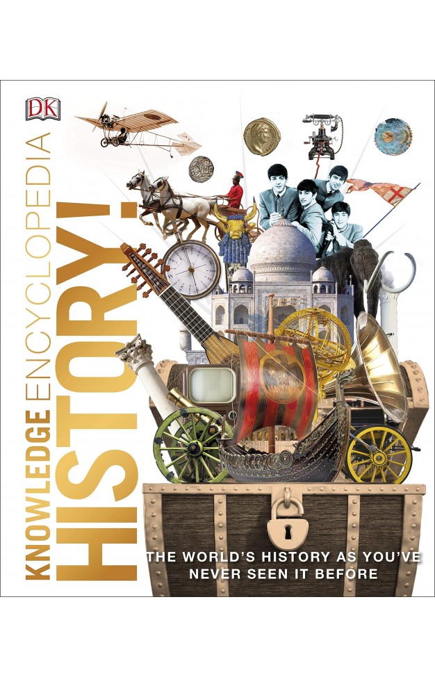 Knowledge Encyclopedia History!: The Past as You've Never Seen it Before