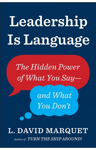Leadership Is Language: The Hidden Power of What You Say and What You Don't