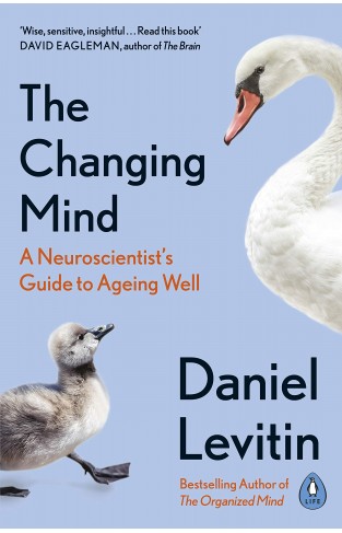 The Changing Mind - A Neuroscientist's Guide to Ageing Well