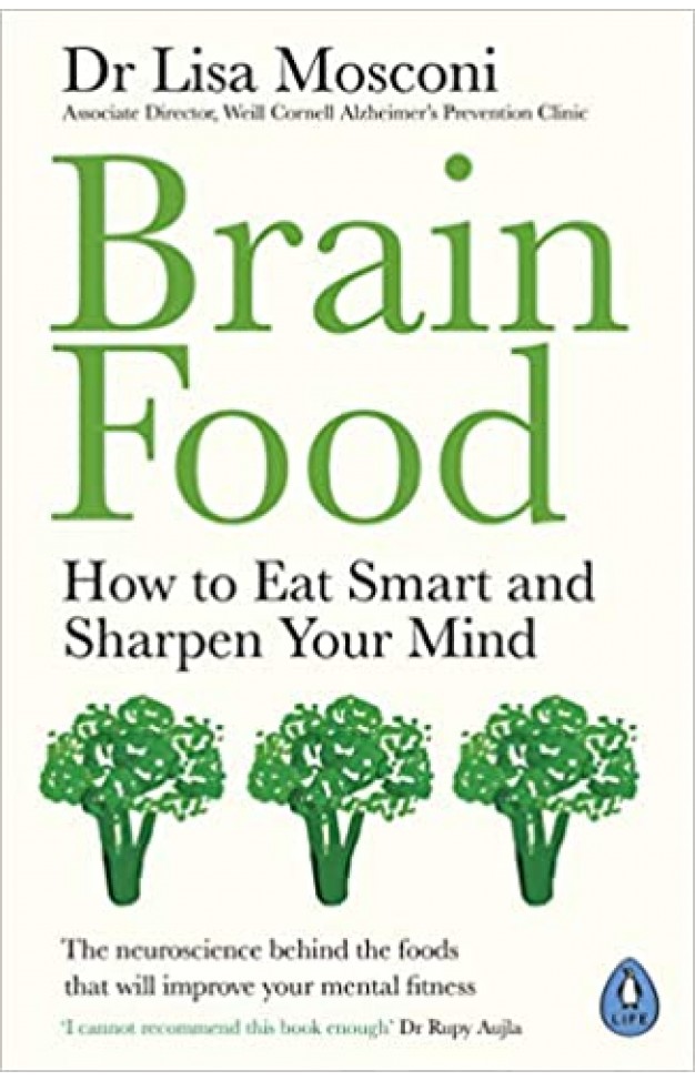 Brain Food - How to Eat Smart and Sharpen Your Mind