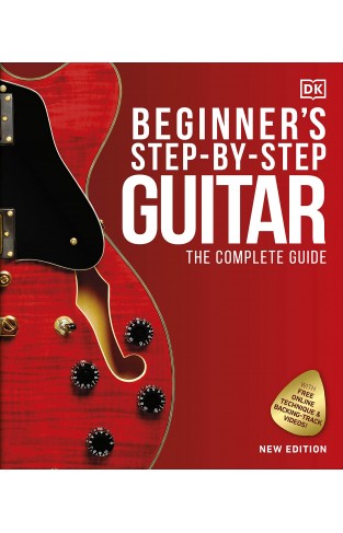 Beginner's Step-By-Step Guitar - The Complete Guide