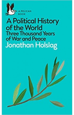 A Political History of the World - Three Thousand Years of War and Peace