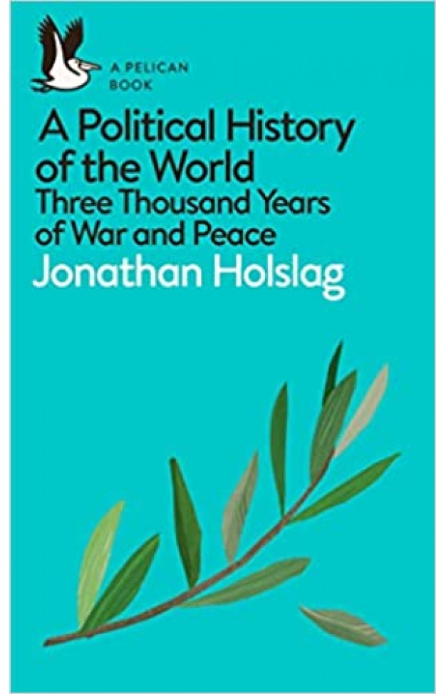 A Political History of the World - Three Thousand Years of War and Peace