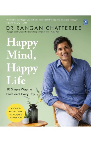 Happy Mind, Happy Life: 10 Simple Ways to Feel Great Every Day