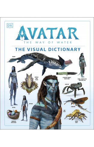 Avatar the Way of Water the Visual Dictionary
