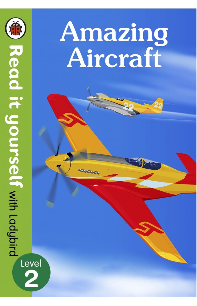 Amazing Aircraft - Read It Yourself with Ladybird Level 2