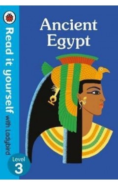 Ancient Egypt - Read it yourself with Ladybird: Level 3