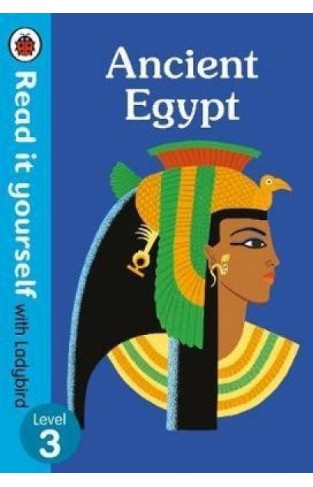 Ancient Egypt - Read it yourself with Ladybird: Level 3