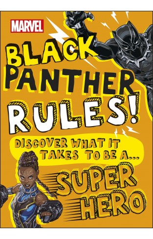 Marvel Black Panther Rules!: Discover What It Takes to Be a Super Hero