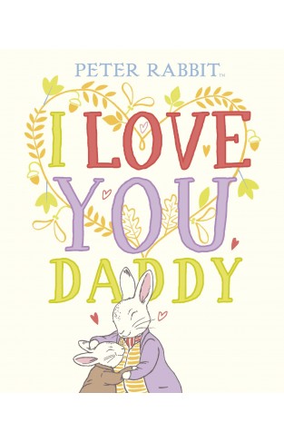 Peter Rabbit I Love You Daddy