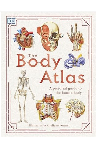 The Body Atlas - A Pictorial Guide to the Human Body