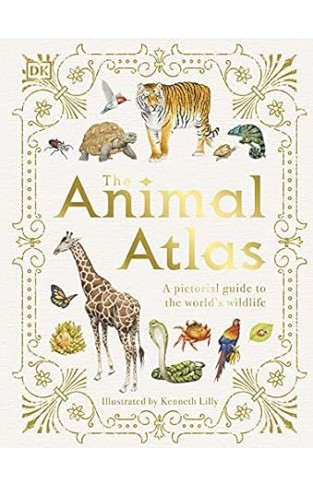 The Animal Atlas - A Pictorial Guide to the World's Wildlife