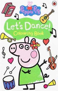 Peppa Pig: Lets Dance! Colouring Book