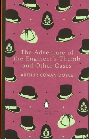 The Adventure of the Engineers Thumb and Other Cases