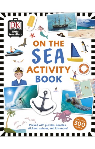 Little Travellers on the Sea - Packed with Puzzles, Doodles, Stickers, Quizzes, and Lots More