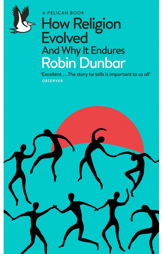 How Religion Evolved: And Why It Endures (Pelican Books)