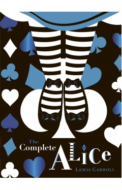 The Complete Alice: V&amp;A Collectors Edition (Puffin Classics)