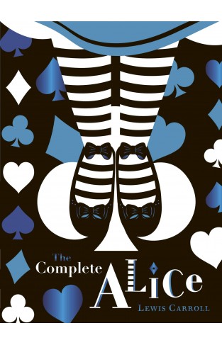 The Complete Alice: V&A Collectors Edition (Puffin Classics)