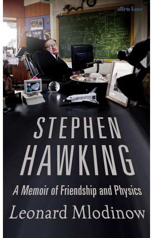 Stephen Hawking: A Memoir of Friendship and Physics 