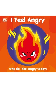 First Emotions: I Feel Angry