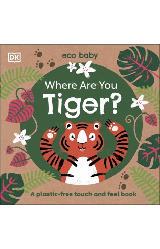 Where Are You? Tiger - A Plastic-Free Touch and Feel Book