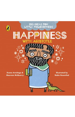 Big Ideas for Little Philosophers: Happiness with Aristotle