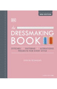 The Dressmaking Book: Over 80 Techniques