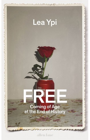 Free: Coming of Age at the End of History