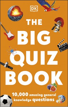 The Big Quiz Book: 10,000 amazing general knowledge questions