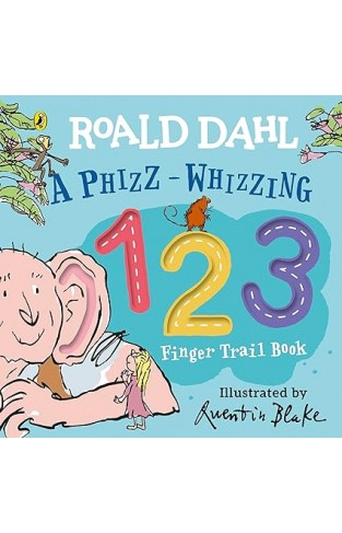 Roald Dahl - A Phizz-Whizzing 123 Finger Trail Book