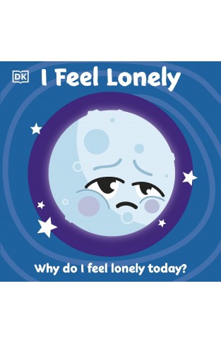 First Emotions: I Feel Lonely