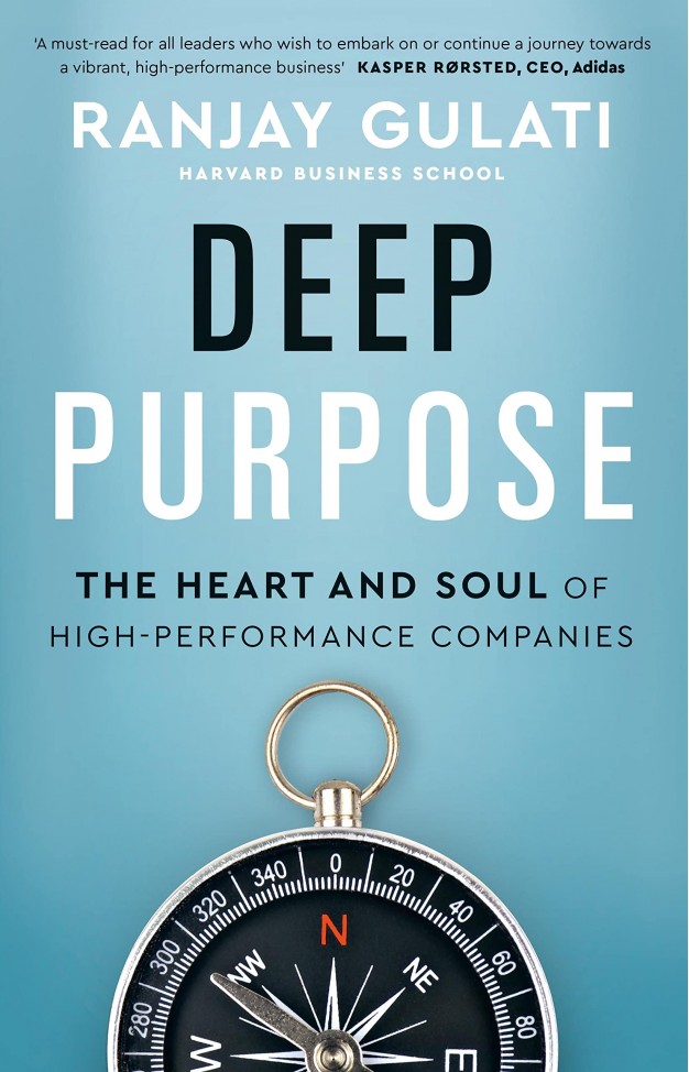 Deep Purpose: The Heart and Soul of High-Performance Companies