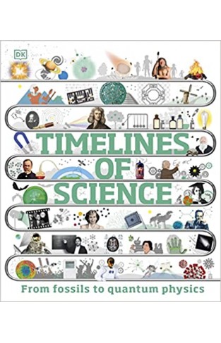Timelines of Science - From Fossils to Quantum Physics