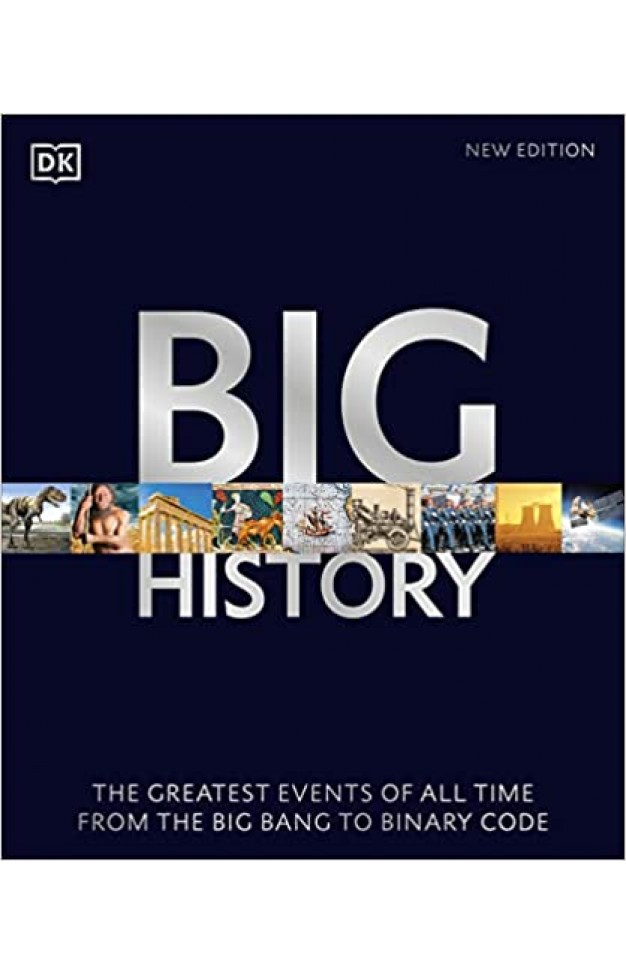 Big History - The Greatest Events of All Time from the Birth of Stars to Binary Code
