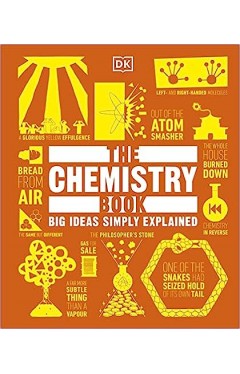 The Chemistry Book - Big Ideas Simply Explained