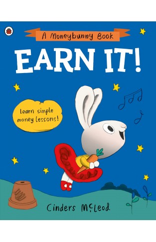 A Moneybunny Book: Earn It! - An Early Introduction to Money Management