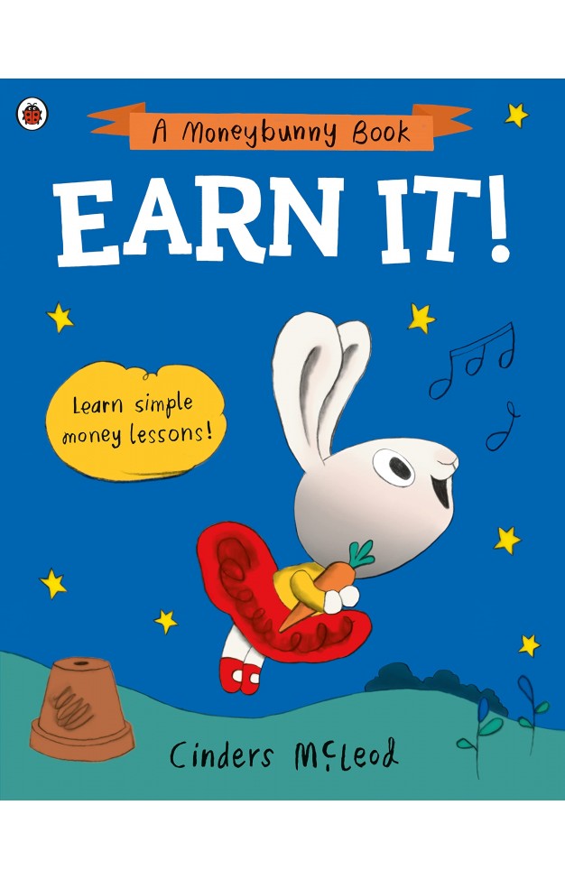 A Moneybunny Book: Earn It! - An Early Introduction to Money Management