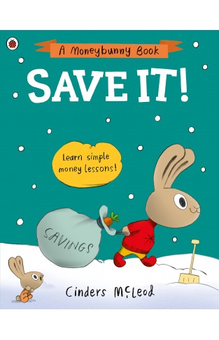 A Moneybunny Book: Save It! - An Early Introduction to Money Management