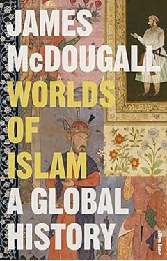 Worlds of Islam: A Global History