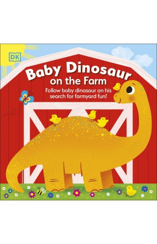 Baby Dinosaur on the Farm - Follow Baby Dinosaur and His Search for Farmyard Fun!