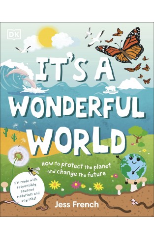 It's a Wonderful World - How to Be Kind to the Planet and Change the Future