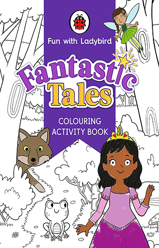 Fun with Ladybird: Colouring Activity Book: Fantastic Tales