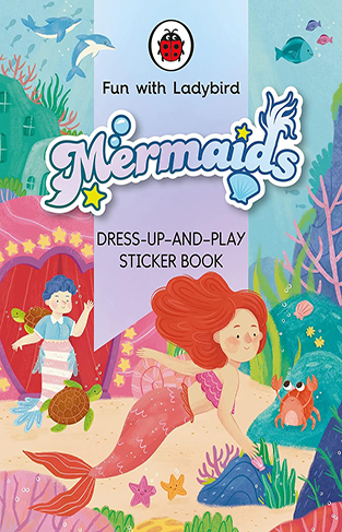 Fun With Ladybird: Dress-Up-And-Play Sticker Book: Mermaids