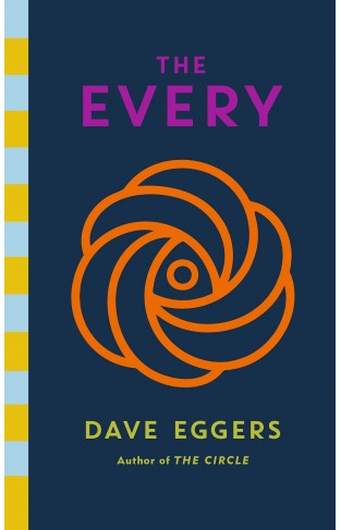 The Every: The electrifying follow up to Sunday Times bestseller The Circle