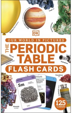 Our World in Pictures The Periodic Table Flash Cards