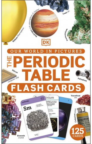 Our World in Pictures The Periodic Table Flash Cards