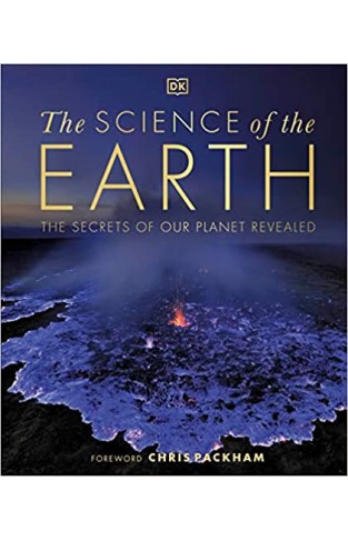 The Science of the Earth - The Secrets of Our Planet Revealed