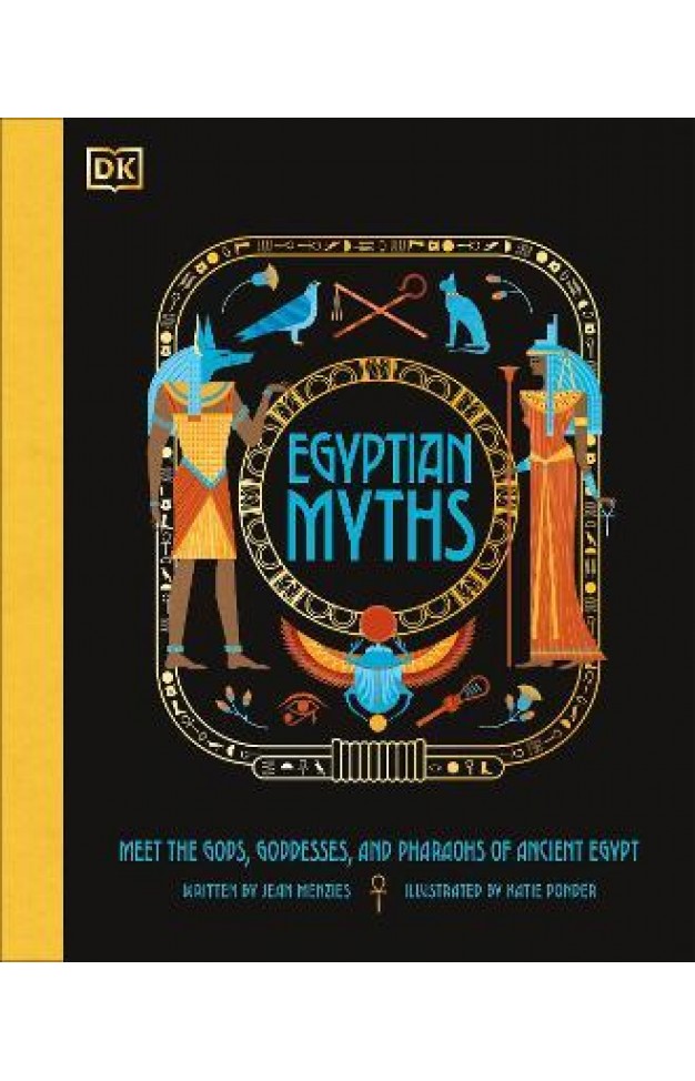 Egyptian Myths - Meet the Gods, Goddesses, and Pharaohs of Ancient Egypt