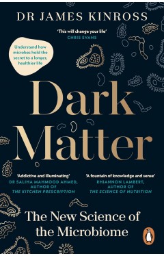 Dark Matter: The New Science of the Microbiome