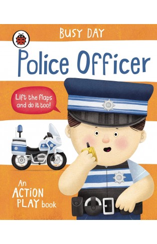 Busy Day: Police Officer: An action play book